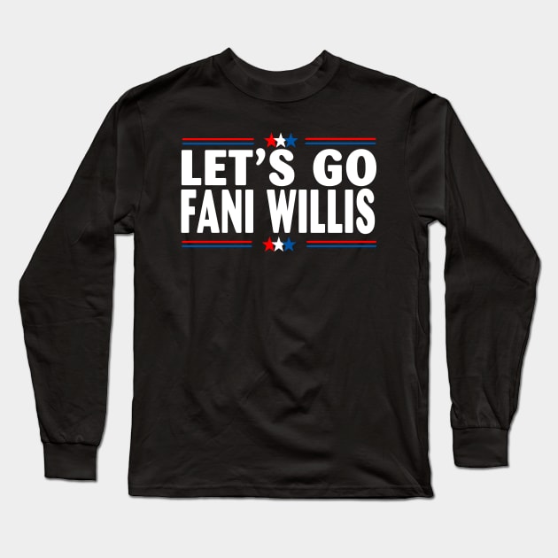 Let's Go Fani WIllis Long Sleeve T-Shirt by Spit in my face PODCAST